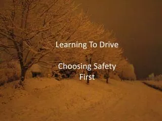 learning to drive choosing safety first