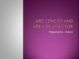 Arc length and area of a sector