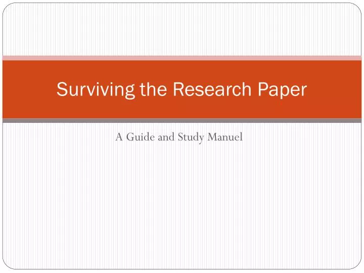 surviving the research paper