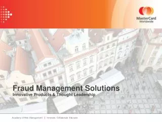 Fraud Management Solutions Innovative Products &amp; Thought Leadership