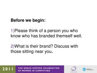 Before we begin: Please think of a person you who know who has branded themself well.