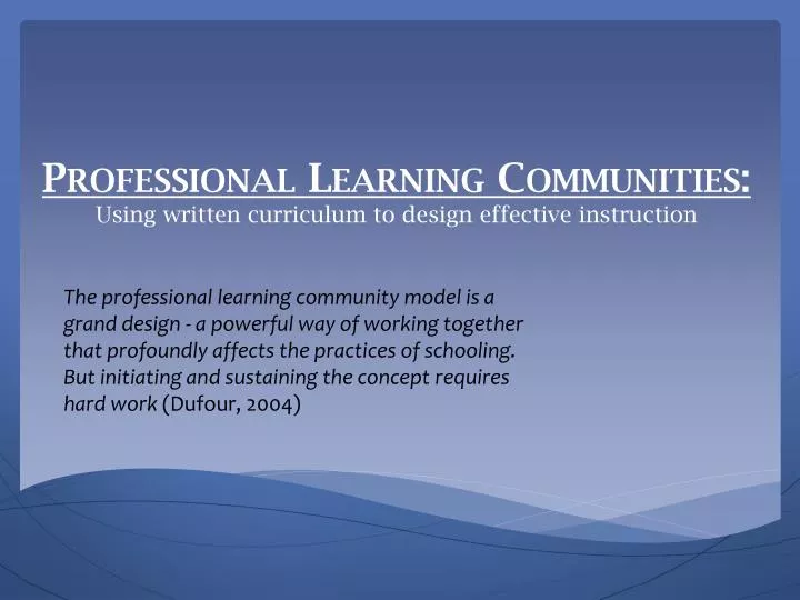 professional learning communities using written curriculum to design effective instruction