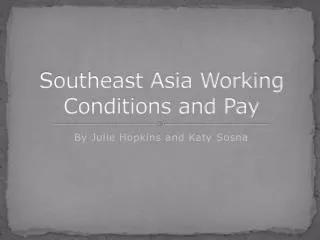 Southeast Asia Working Conditions and Pay