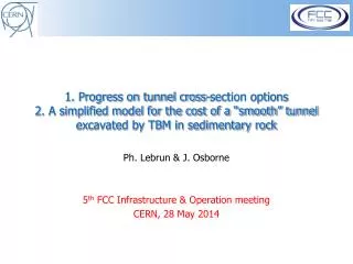 Ph. Lebrun &amp; J. Osborne 5 th FCC Infrastructure &amp; Operation meeting CERN, 28 May 2014