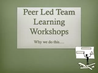 Peer Led Team Learning Workshops