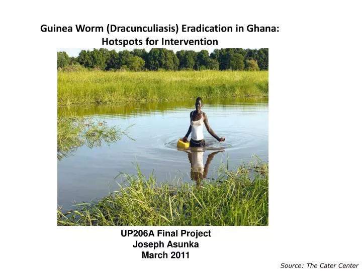 guinea worm dracunculiasis eradication in ghana hotspots for intervention