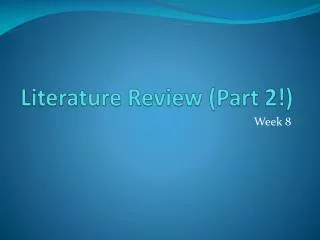 Literature Review (Part 2!)