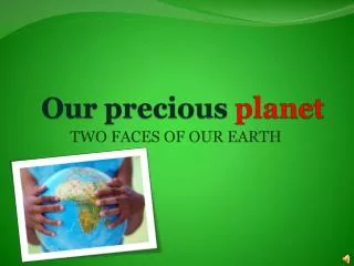 Our precious planet