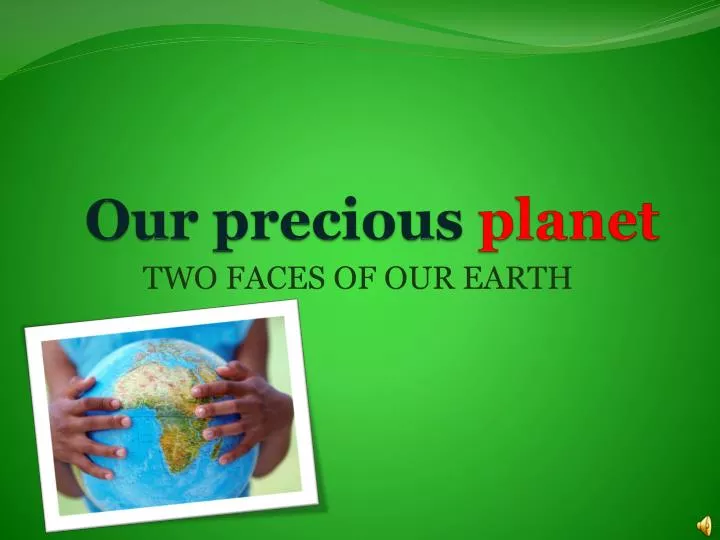our precious planet