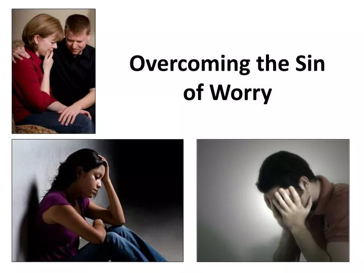 overcoming the sin of worry
