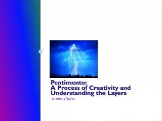 Pentimento: A Process of Creativity and Understanding the Layers ????? ??????