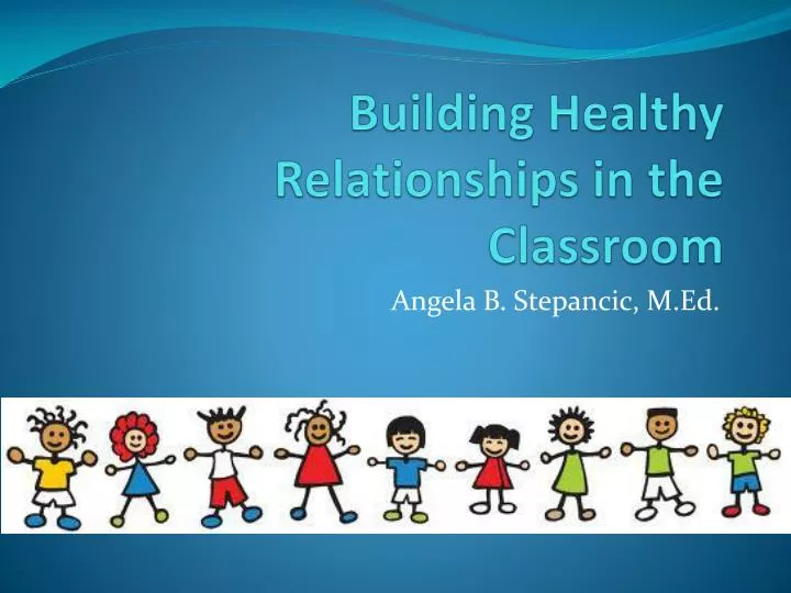 building healthy relationships in the classroom