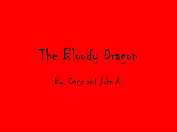the bloody dragon