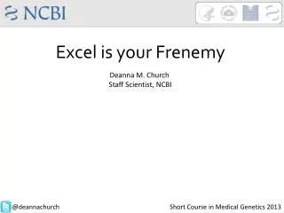 Excel is your Frenemy