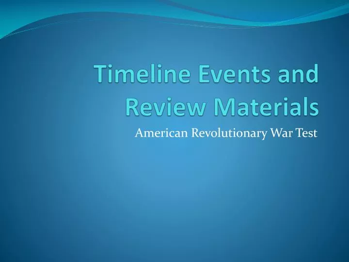 timeline events and review materials