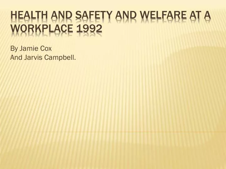 Welfare, health and safety