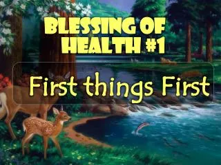 First things First