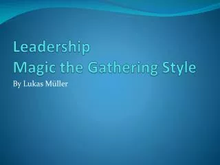 Leadership Magic the Gathering Style