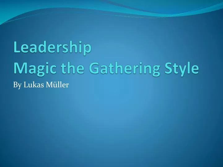 leadership magic the gathering style