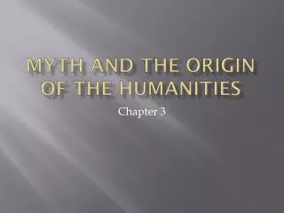 Myth and the Origin of the Humanities