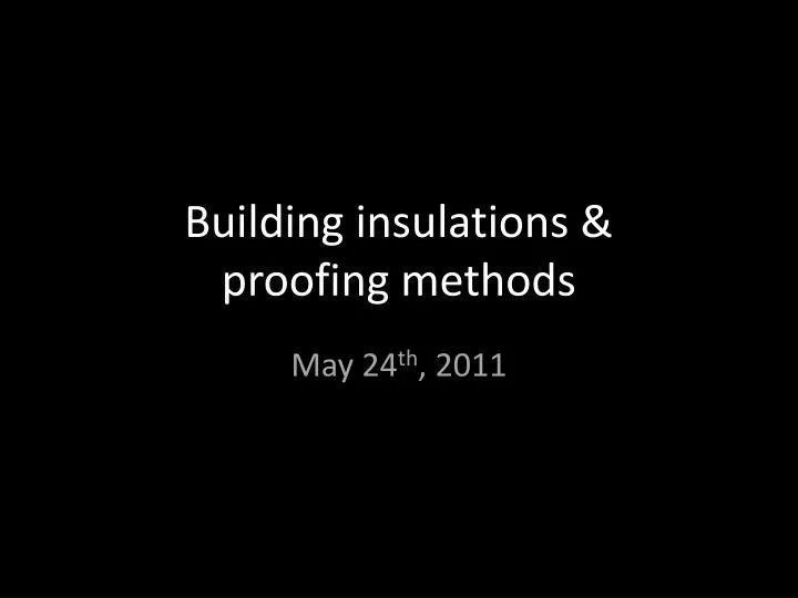 building insulations proofing methods