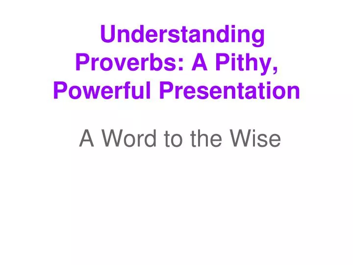 understanding proverbs a pithy powerful presentation