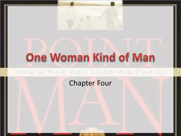 one woman kind of man