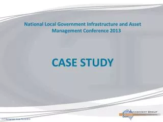 National Local Government Infrastructure and Asset Management Conference 2013 CASE STUDY