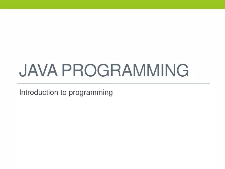 PPT - Java Programming PowerPoint Presentation, Free Download - ID:2446038