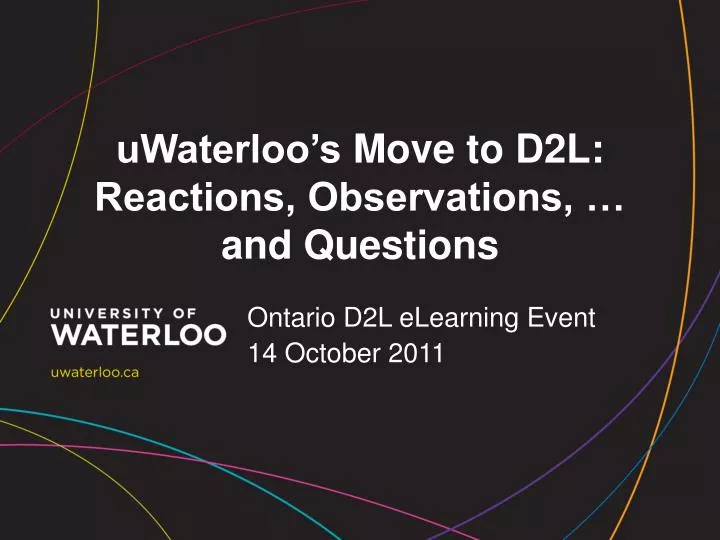 uwaterloo s move to d2l reactions observations and questions