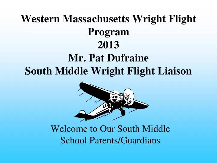 western massachusetts wright flight program 2013 mr pat dufraine south middle wright flight liaison