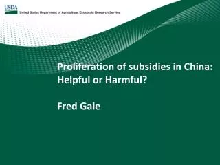 Proliferation of subsidies in China: Helpful or Harmful? Fred Gale