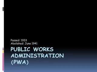 Public Works Administration ( PWA )