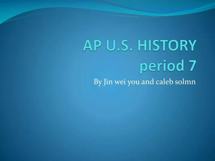 ap u s history period 7