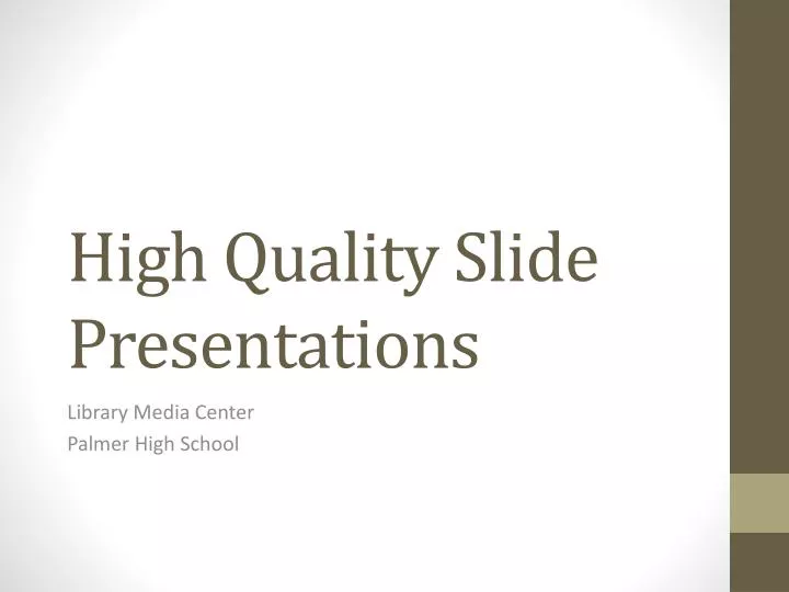 high quality slide presentations