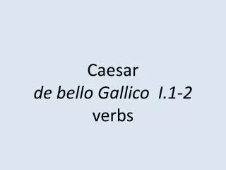 Caesar de bello Gallico I.1- 2 verbs