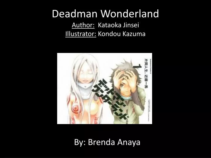 deadman wonderland author kataoka jinsei i llustrator kondou kazuma