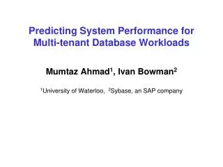 Predicting System Performance for Multi-tenant Database Workloads