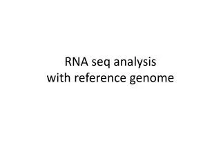 RNA seq analysis with reference genome