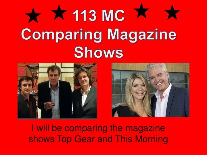 i will be comparing the magazine shows top gear and this morning