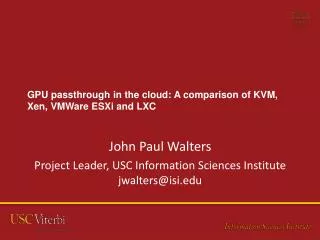 GPU p assthrough in the cloud: A comparison of KVM, Xen , VMWare ESXi and LXC
