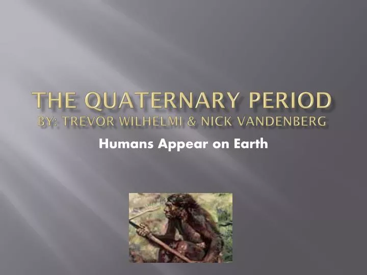 the quaternary period by trevor wilhelmi nick vandenberg