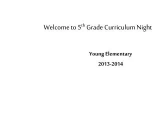 welcome to 5 th grade curriculum night