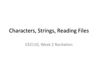 Characters, Strings, Reading Files