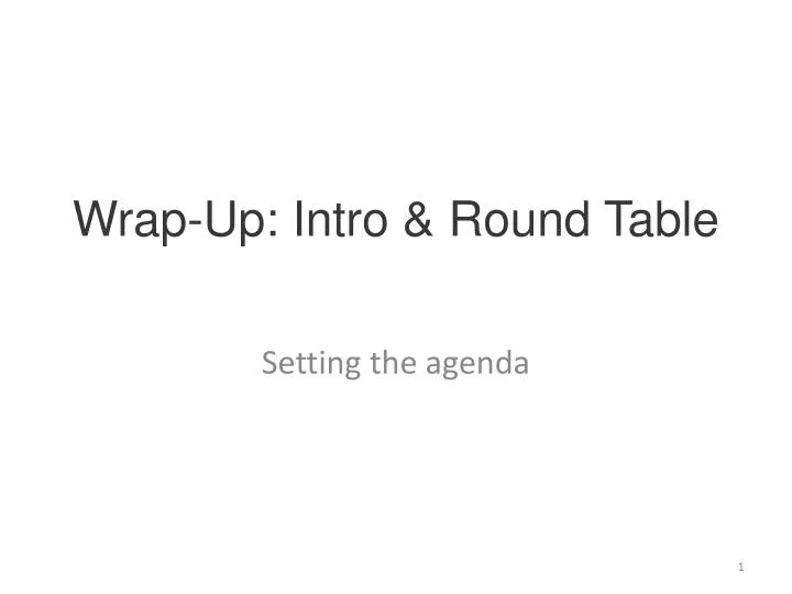wrap up intro round table
