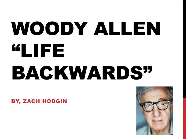 woody allen life backwards
