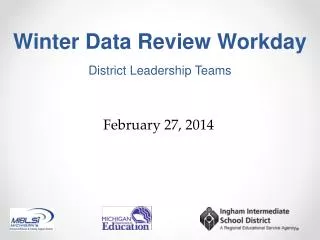 Winter Data Review Workday District Leadership Teams