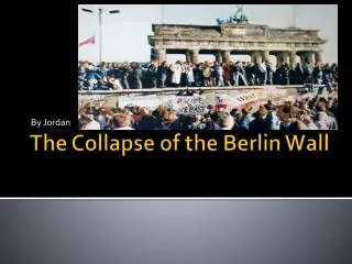 The Collapse of the Berlin Wall