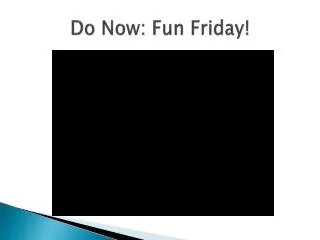 do now fun friday