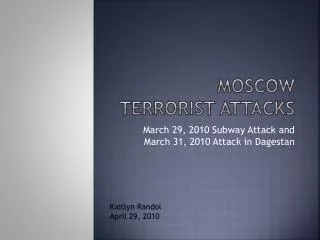 MOSCOW terrorist attacks